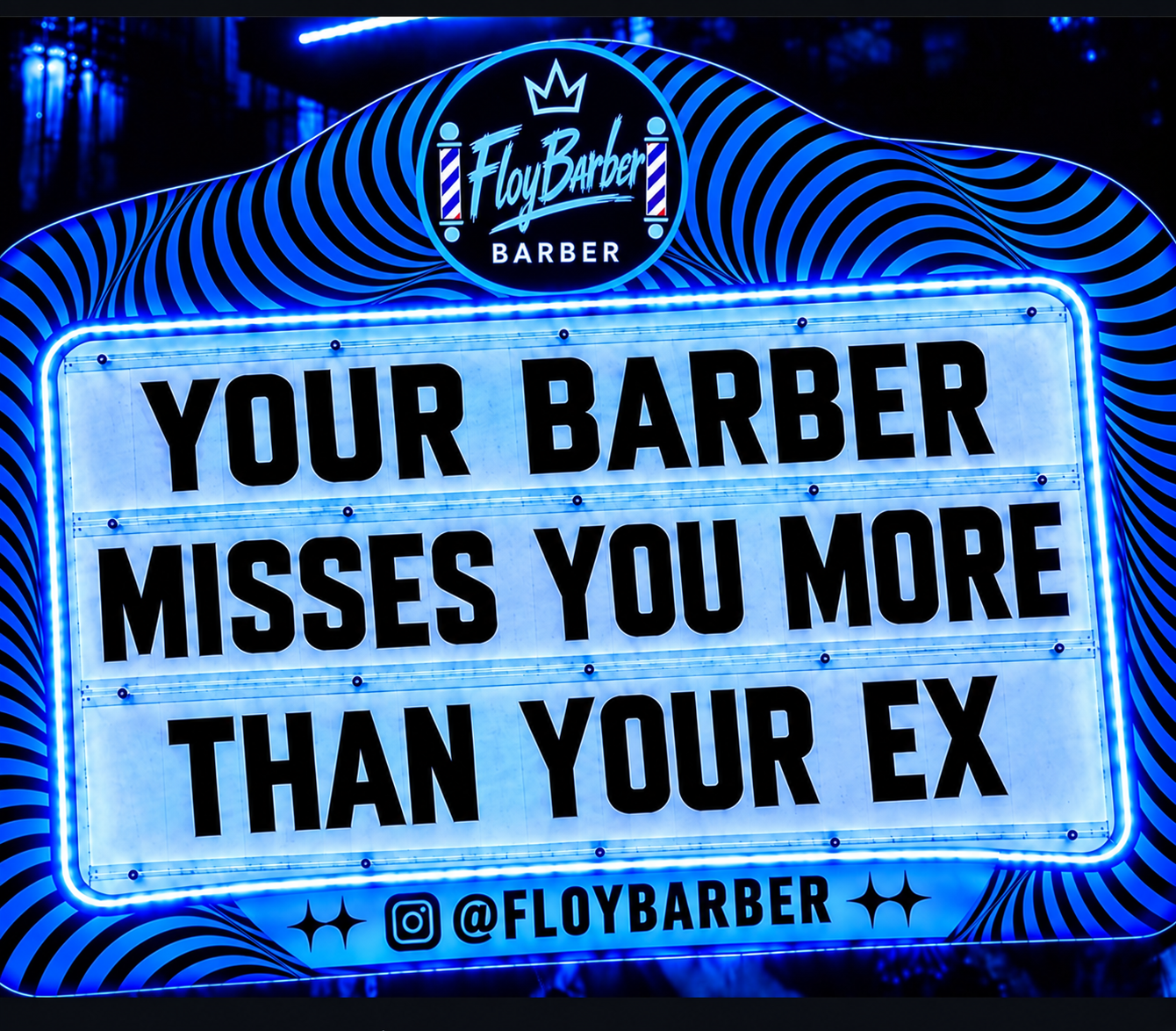 Blue FloyBarber sign: Your barber misses you more than your ex